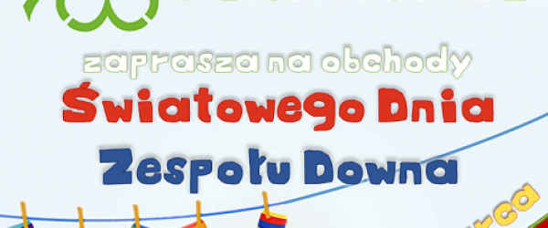 Zaproszenie na Światowy Dzień Zespołu Downa